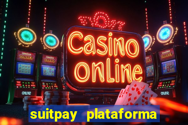 suitpay plataforma de jogos